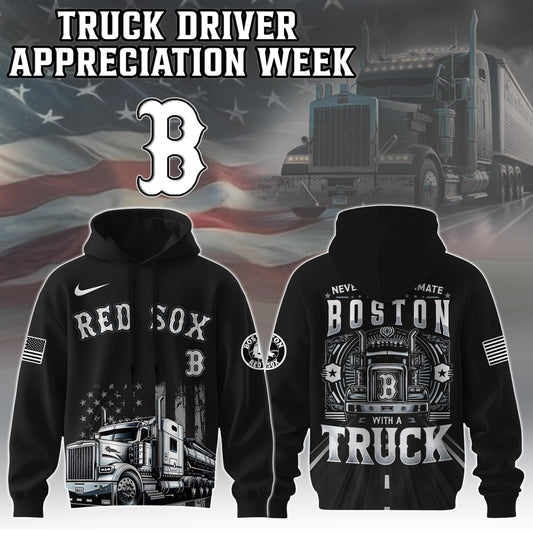 Boston Red Sox Nation Truck Driver Appreciation Week Limited Edition Hoodie 2025