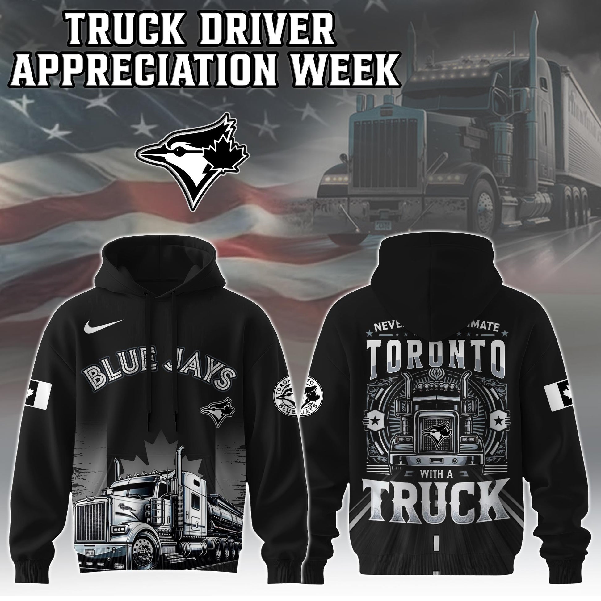 Toronto Blue Jays Nation Truck Driver Appreciation Week Limited Edition Hoodie 2025