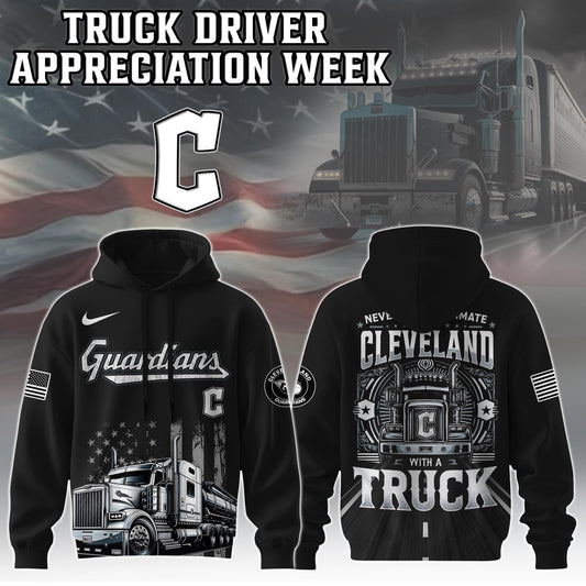 Cleveland Guardians Nation Truck Driver Appreciation Week Limited Edition Hoodie 2025